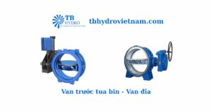 van đĩa van đầu vào chính nhà máy thủy điện